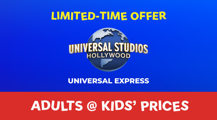 Universal Studios Hollywood - Universal Express - <b><font color=red>Adults at Kids' Prices</font></b>