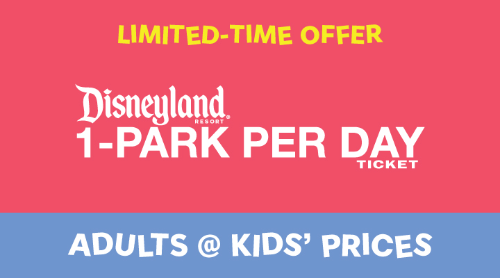 DISNEYLAND® 1-Park per Day E-Tickets - <b><font color=red>Adults at Kids' Prices</font></b>