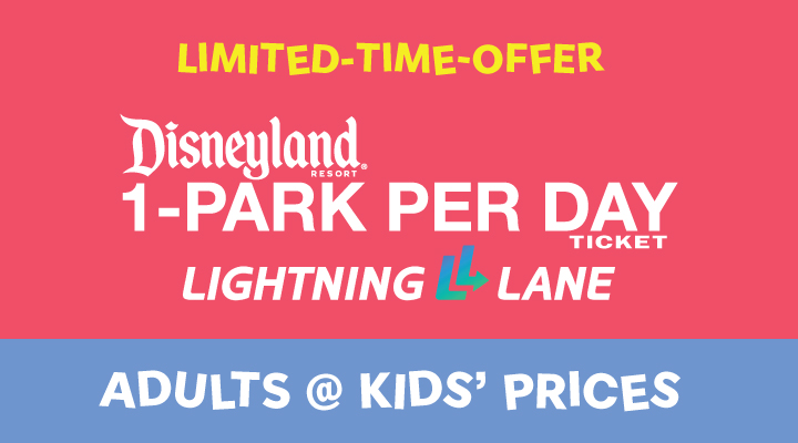 DISNEYLAND® 1-Park per Day E-Tickets with Lightning Lane - <b><font color=red>Adults at Kids' Prices</font></b>