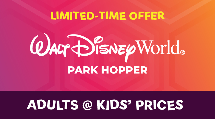 WALT DISNEY WORLD® Resort PARK HOPPER® Tickets - <b><font color=red>Adults at Kids' Prices</font></b>