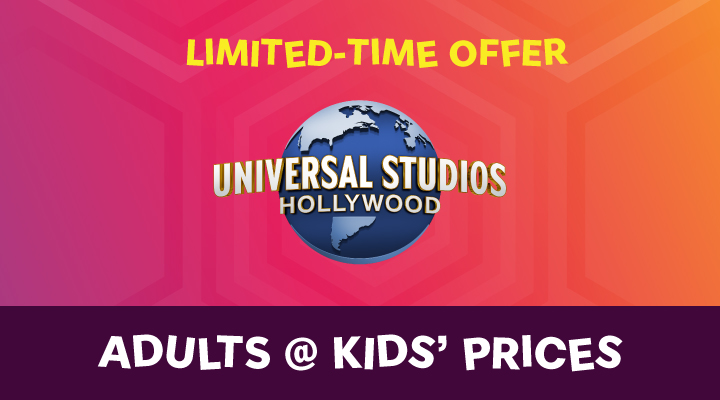 Universal Studios Hollywood™ - <b><font color=red>Adults at Kids' Prices</font></b>