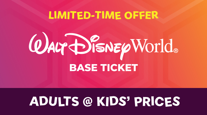 WALT DISNEY WORLD® Resort Base Tickets - <b><font color=red>Adults at Kids' Prices</font></b>